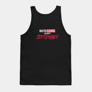 Master Closers are born in September Tank Top